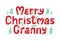 Grandma merry christmas quote. Green and red phrase. New year decor