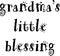 Grandmas little blessing design