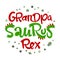 Grandpa Saurus Rex quote. Fun handdrawn Dinosaur style lettering vector logo