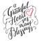 Grateful heart sees many blessings calligraphy