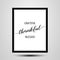 Grateful thankful blessed - photorealistic slogan