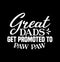 great dads get promoted to paw paw  best daddy  fathers day gift  dads lover  typography grandfather t shirt design