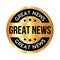 Great News Badge, Rubber Stamp, Banner, Tag, Emblem, Good News Label, Exciting News Banner In Flat Style With Glossy And Shiny