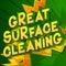 Great Surface Cleaning - Comic book style words.