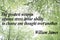 The greatest weapon against stress is our ability to choose one thought over another.â€ William James