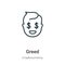 Greed outline vector icon. Thin line black greed icon, flat vector simple element illustration from editable economyandfinance