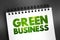 Green Business - enterprise that has minimal negative impact or potentially a positive effect on the global or local environment,