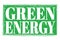 GREEN ENERGY, words on green grungy stamp sign