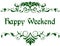 Green frame with HAPPY WEEKEND text.