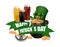 The green hat. Three kinds of beer. Pot with coins. Two leaves of clover. Horseshoes. An inscription for St. Patrick s