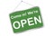 Green sign enter openly. Store opening sign. Notice of the work of the institution. Vector illustration