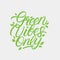 Green Vibes Only hand written lettering