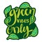 Green Vibes Only hand written lettering.