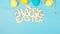 greeting card with text happy easter. multicolored easter eggs on blue background