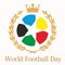 Greeting card World Football Day. Emblem ball, crown and laurel wreath