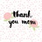 Greeting watercolor card. Mother\'s day.Thank you mom.Colorful hand drawn background with pink and violet colors.