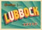 Greetings from Lubbock, Texas, USA - Wish you were here!