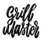 Grill master. Lettering phrase isolated on white background. Design element for poster, card, banner, flyer.