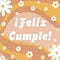 Groovy birthday card Feliz Cumple means Happy Birthday in Spanish. Retro 70s groovy congratulation card