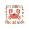 Groovy Christmas print with crab and quote-its simple think good will be good. Retro Christmas graphics. Stock vector