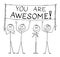 Group of People Holding You Are Awesome Sign, Vector Cartoon Stick Figure Illustration