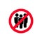 Group of people in prohibition sign. Prohibition sign for quarantine. Public access restriction. Avoid crowded places related. No