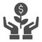 Grows plant in care hands solid icon. Money holding flower symbol, glyph style pictogram on white background. Dollar