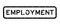 Grunge black employment word square rubber stamp on white background