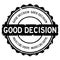 Grunge black good decision word round rubber stamp on white background