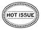 Grunge black hot issue word oval rubber stamp on white background