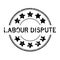 Grunge black labour dispute word with star icon round rubber stamp on white background