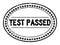 Grunge black test passed word oval rubber stamp on white background