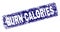 Grunge BURN CALORIES Framed Rounded Rectangle Stamp