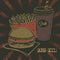 Grunge fast food poster with cheeseburger, soda and french fries takeaway