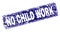 Grunge NO CHILD WORK Framed Rounded Rectangle Stamp