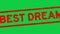 Grunge red best dream word square rubber seal stamp zoom out from green background