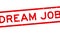 Grunge red dream job word square rubber stamp zoom in white background