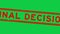 Grunge red final decision word square rubber stamp zoom on green background