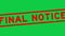 Grunge red final notice word square rubber stamp zoom on green background