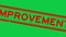 Grunge red improvement word square rubber stamp zoom on green background
