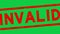Grunge red invalid word square rubber stamp zoom on green background