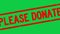 Grunge red please donate word square rubber stamp zoom on green background