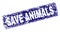 Grunge SAVE ANIMALS Framed Rounded Rectangle Stamp