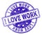 Grunge Textured I LOVE WORK Stamp Seal