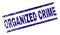 Grunge Textured ORGANIZED CRIME Stamp Seal