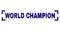 Grunge Textured WORLD CHAMPION Stamp Seal Between Corners