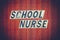 Grungy School Nurse Sign