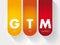 GTM - Go To Market acronym