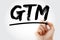 GTM - Go To Market acronym with marker