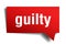 Guilty red 3d speech bubble